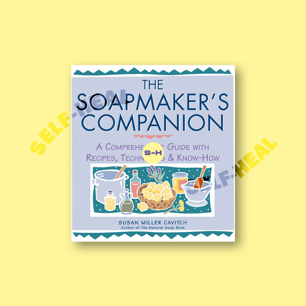 

The Soapmaker's Companion - Susan Miller Cavitch