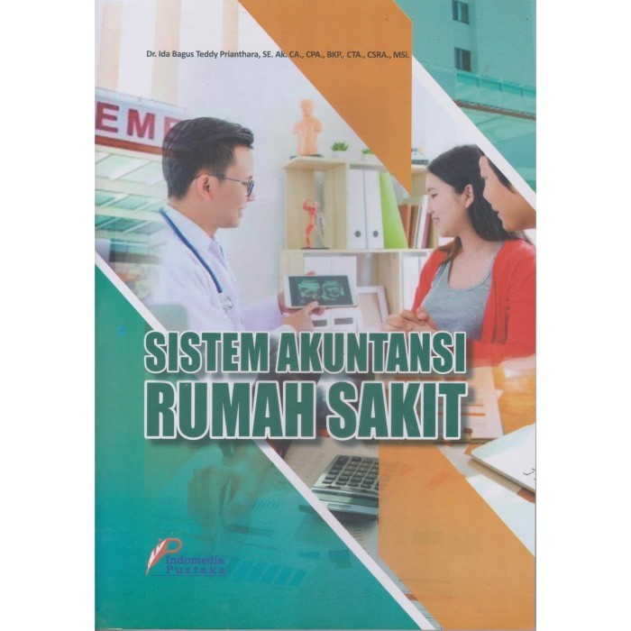 

Indomedia Pustaka-Sistem Akuntansi Rumah Sakit-Ida Bagus Teddy P