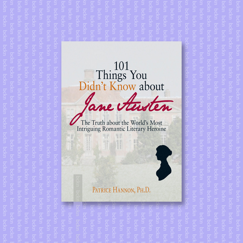 

101 Things You Didn't Know About Jane Aust - Patrice Hannon