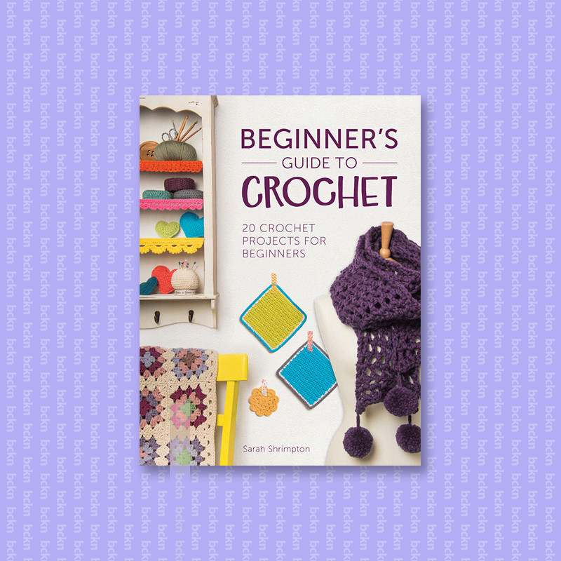 

Beginner's Guide to Crochet - Sarah Shrimpton