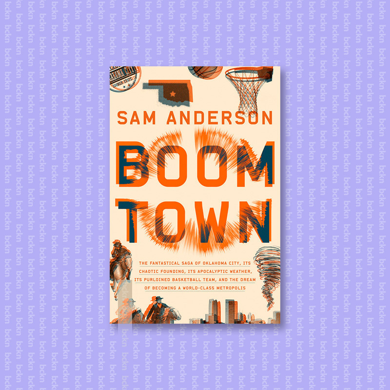 

Boom Town - The Fantastical Saga of Oklahom - Sam Anderson