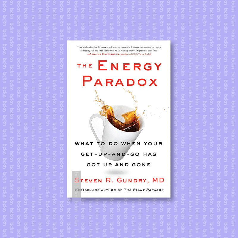 

Energy Paradox - What to Do When Your Get - Steven R. Gundry, MD
