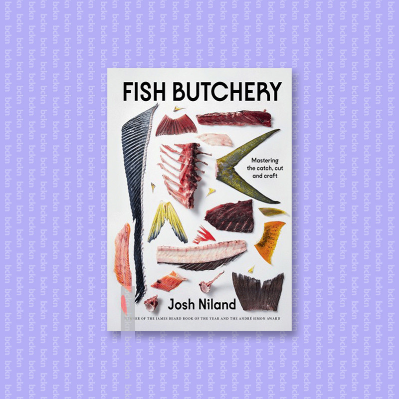 

Fish Butchery - Mastering The Catch, Cut, A - Josh Niland