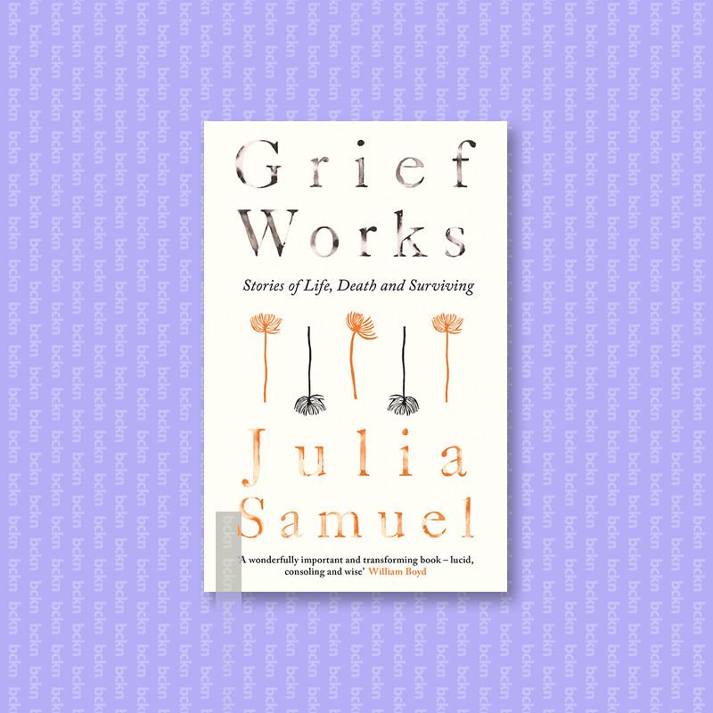 

Grief Works - Julia Samuel