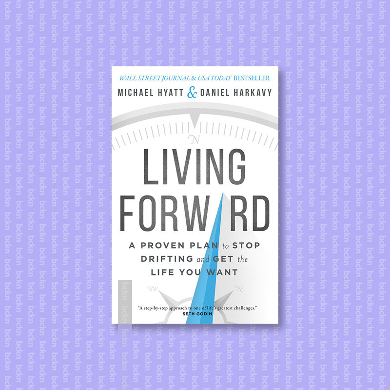 

Living Forward - Michael Hyatt