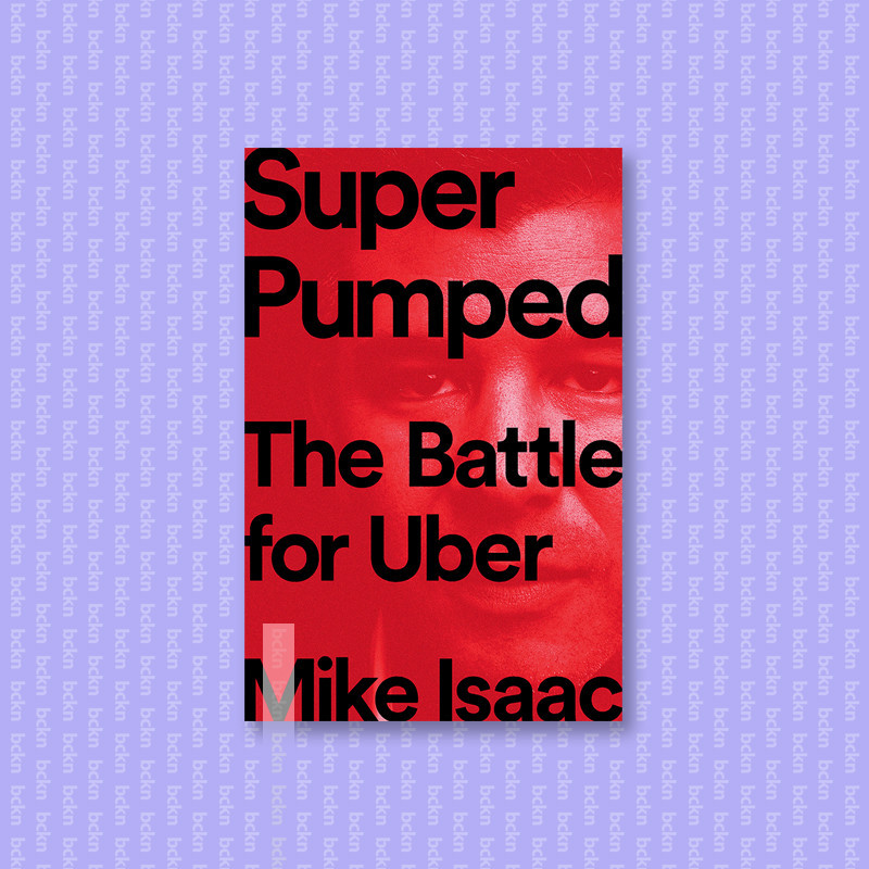 

Super Pumped - The Battle for Uber - Mike Isaac