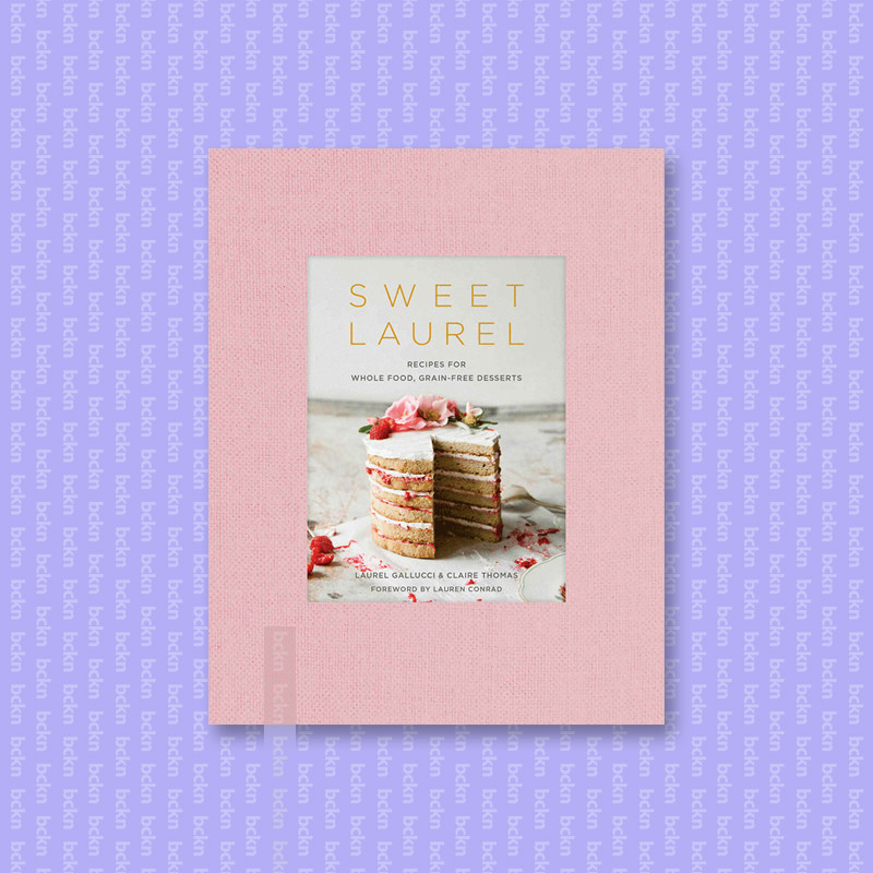 

Sweet Laurel - Recipes for Whole Food, Grai - Laurel Gallucci