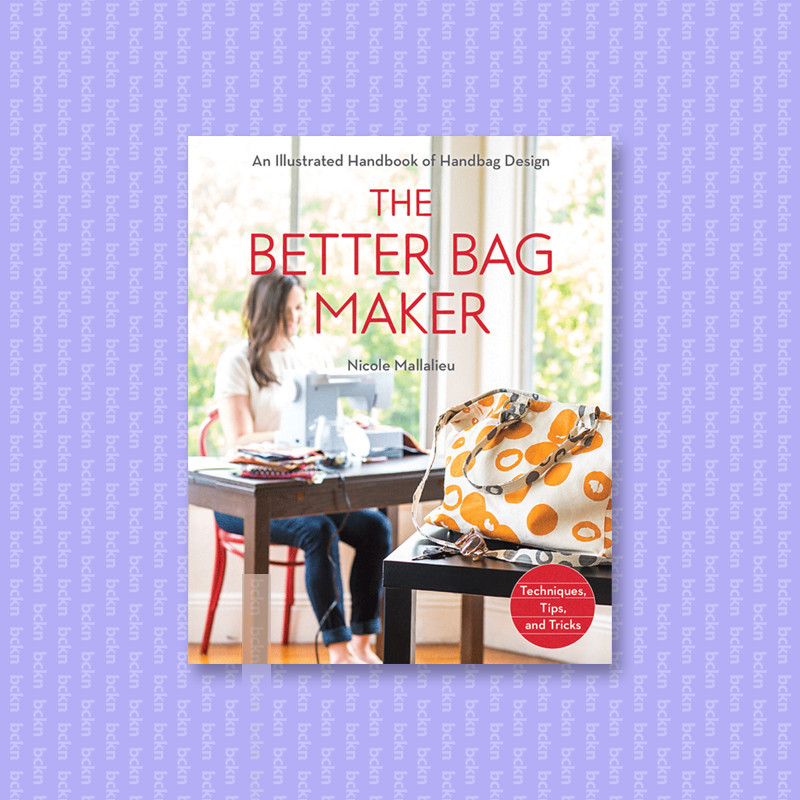 

The Better Bag Maker - Nicole Mallalieu