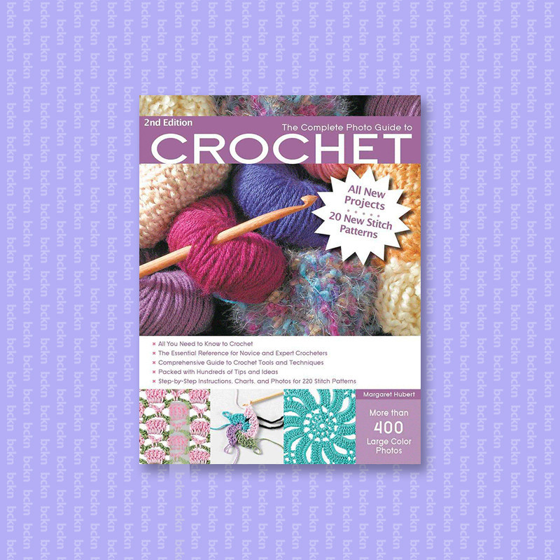 

The Complete Photo Guide to Crochet, 2nd E - Margaret Hubert