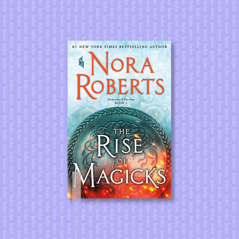 

The Rise of Magicks - Nora Roberts