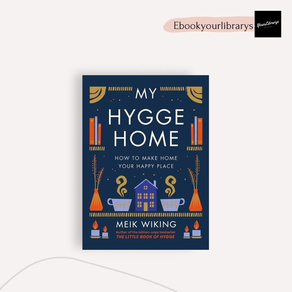 

My Hygge Home ; Meik Wiking