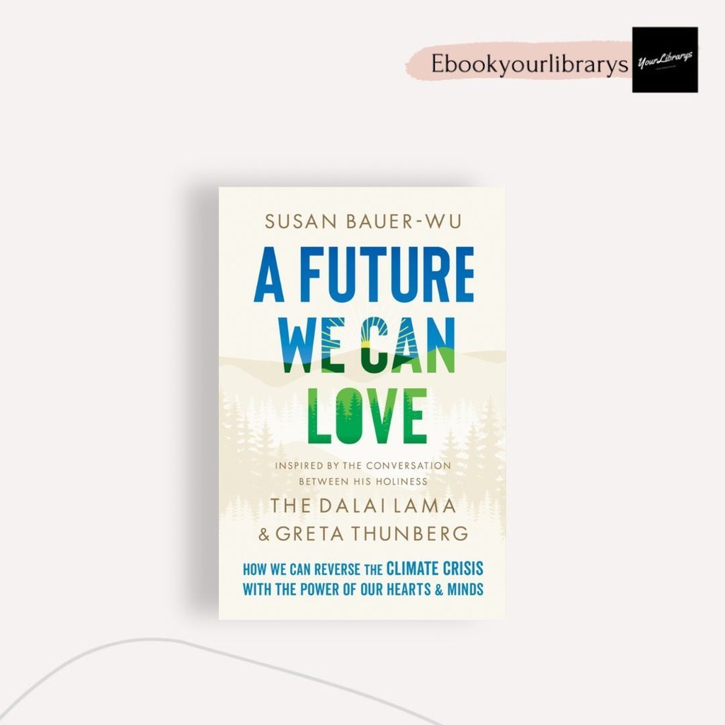 

A Future We Can Love ; Susan Bauer;Wu