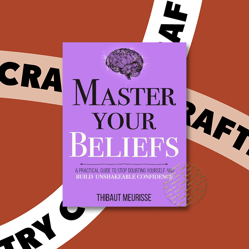 

Master Your Beliefs - A Practical Guide to - Thibaut Meurisse