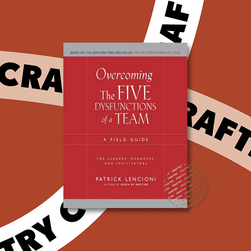 

Overcoming the Five Dysfunctions of a Team - Patrick M. Lencioni
