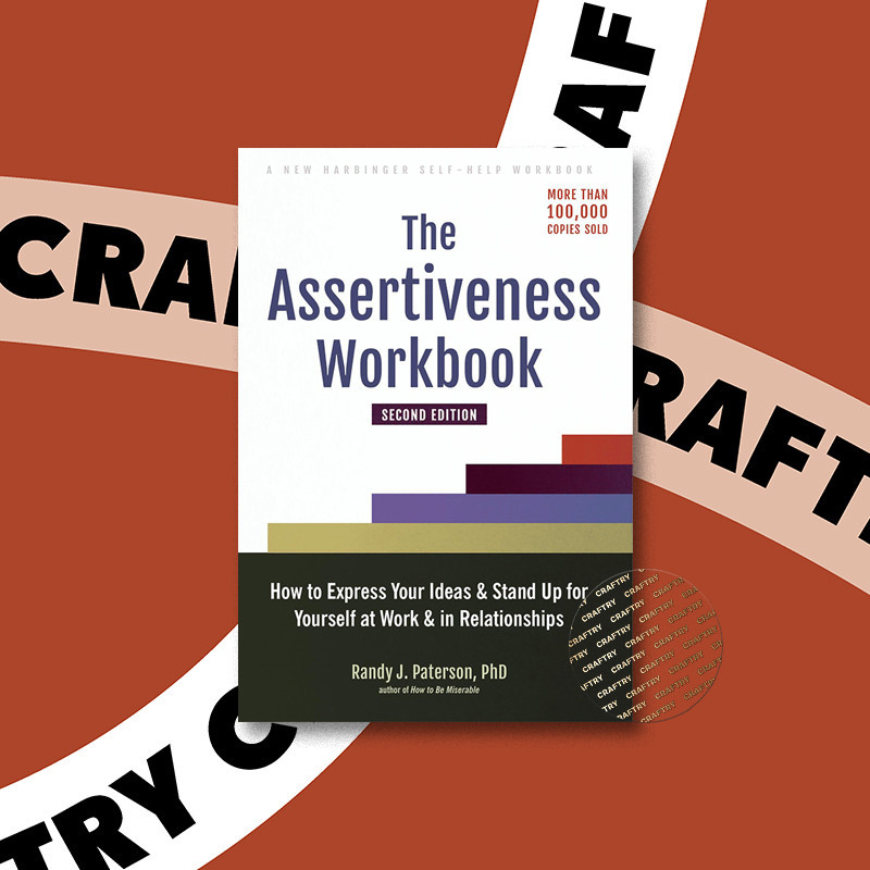 

The Assertiveness Workbook - Randy J. Paterson