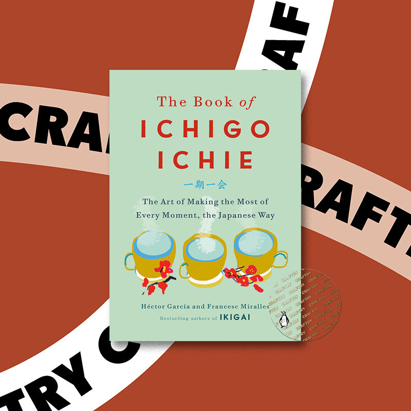 

The Book of Ichigo Ichie - The Art of Makin - Hector Garcia