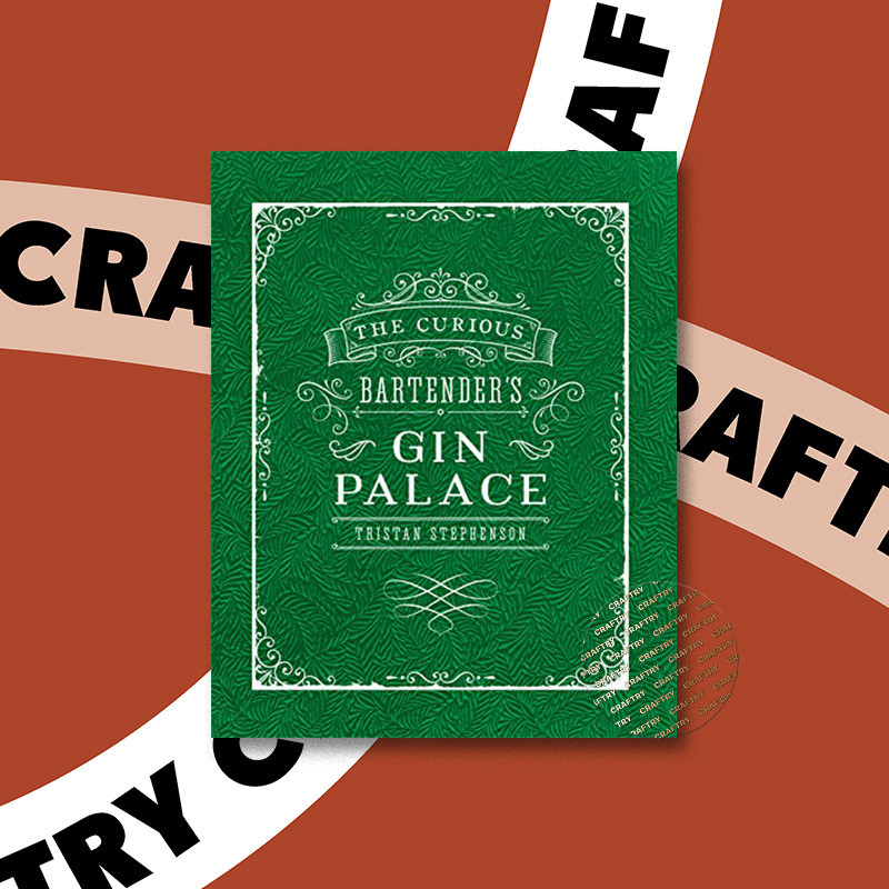 

The Curious Bartender's Gin Palace - Tristan Stephenson