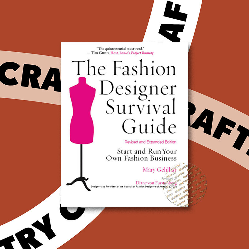 

The Fashion Designer Survival Guide - Mary Gehlhar