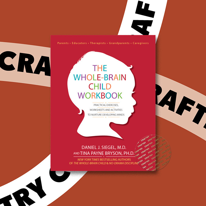 

The Whole Brain Child Workbook - Daniel J. Siegel