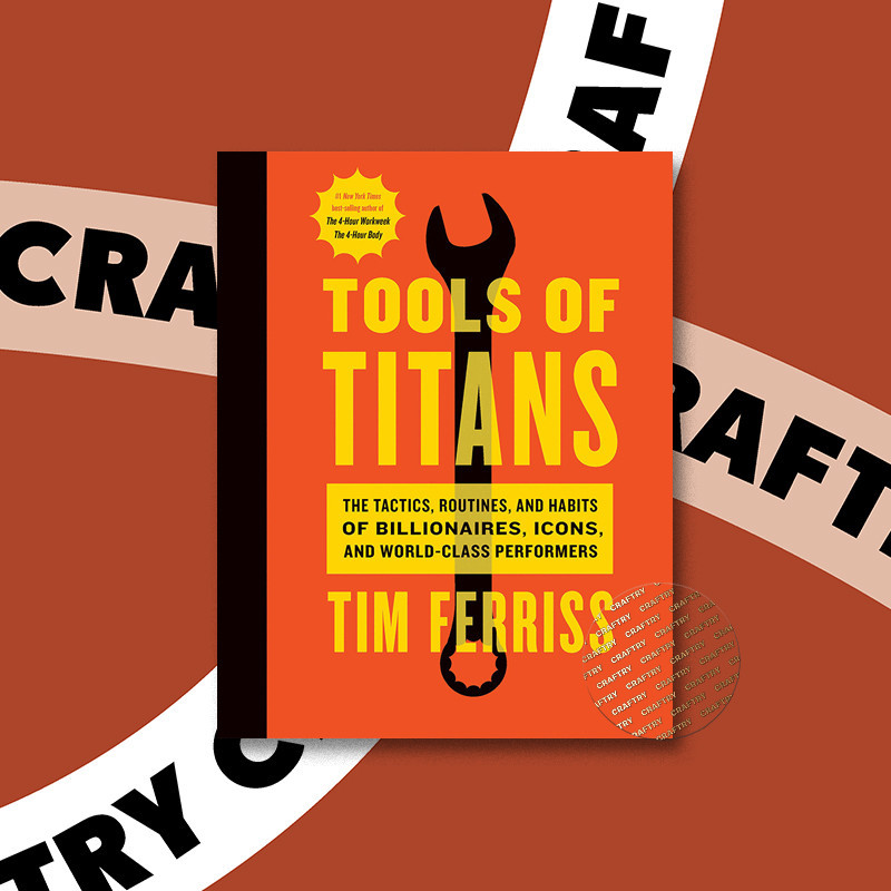 

Tools of Titans - Timothy Ferriss