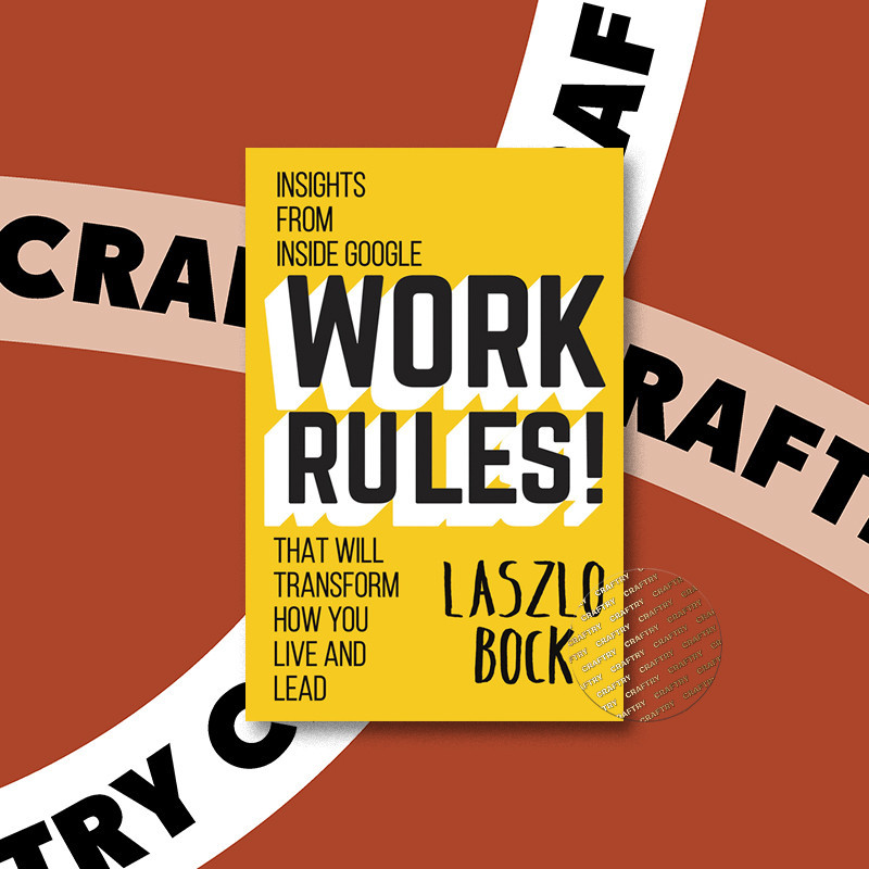 

Work Rules! - Laszlo Bock