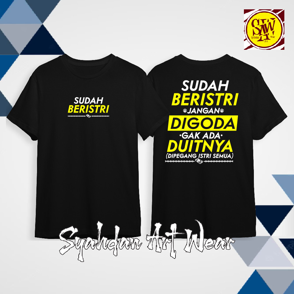 KAOS SUDAH BERISTRI JANGAN DI GODA GAK ADA DUITNYA syahdan 18