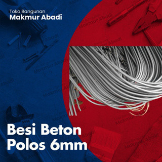 Besi Beton 6mm Polos SNI Non Sertifikat Full SNI Sertifikat Per Batang (12 Meter)