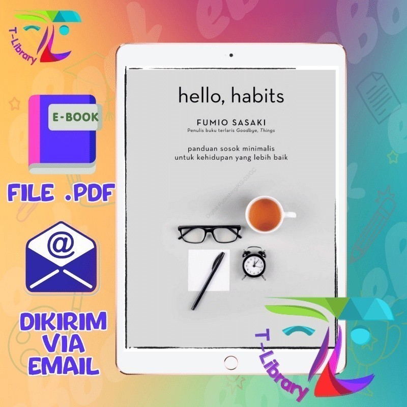 

Hello, Habits ''Panduan Sosok Minimalis untuk Kehidupan yang Lebih Baik'' - Bhs INDONESIA & INGGRIS