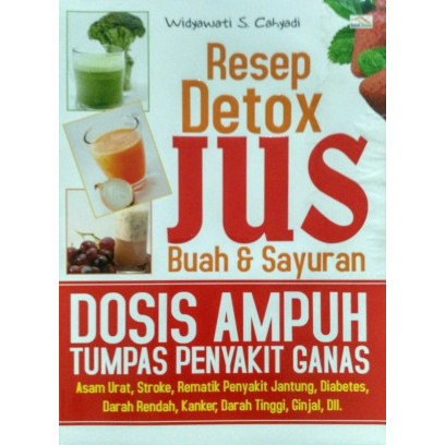 

(PID965) Resep Detox Jus Buah & Sayuran: Dosis AMpuh Tumpas Penyakit Ganas