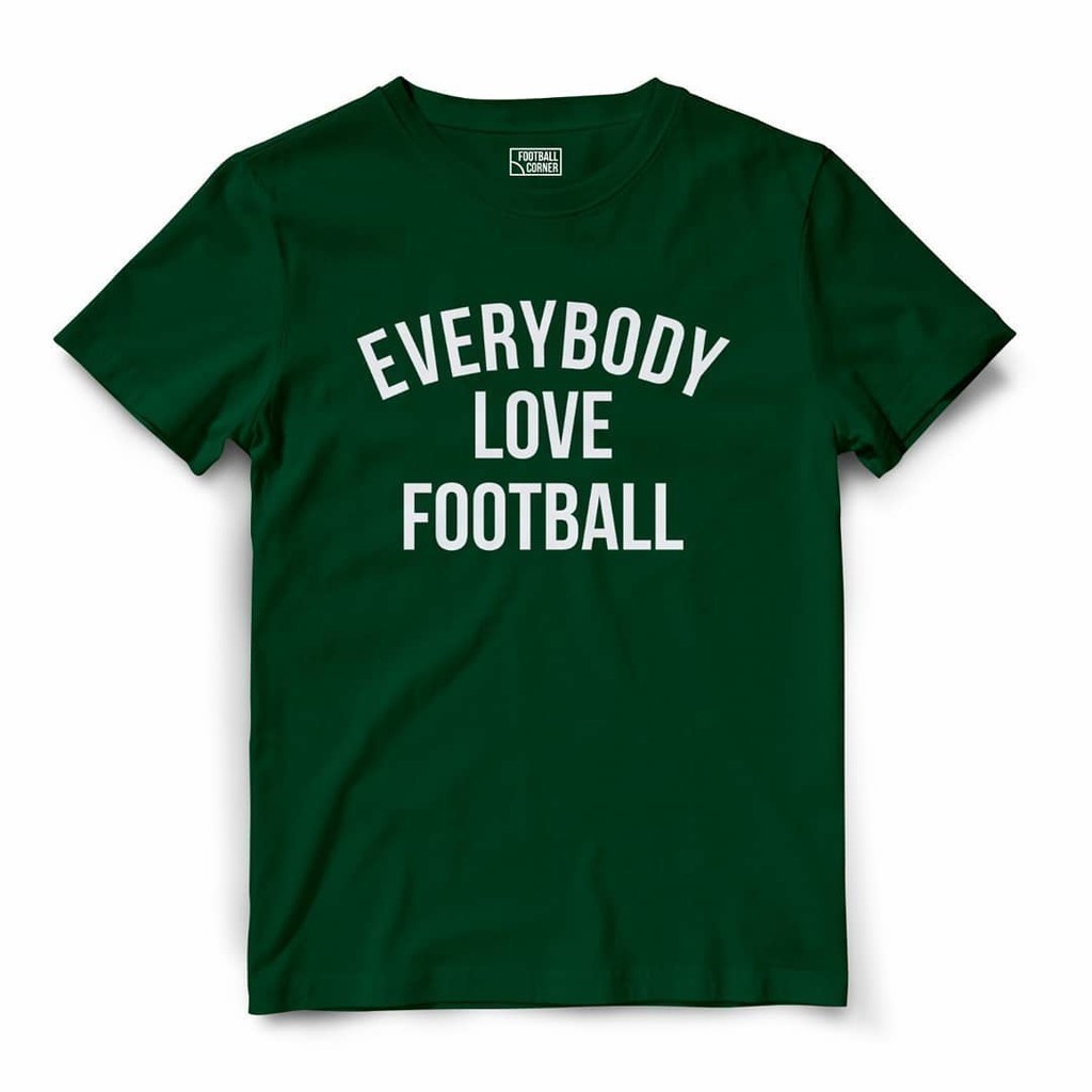 Kaos T Shirt Pria Everybody Love Football Football Culture Casual