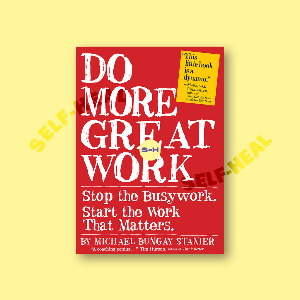 

Do More Great Work - Michael Bungay Stanier