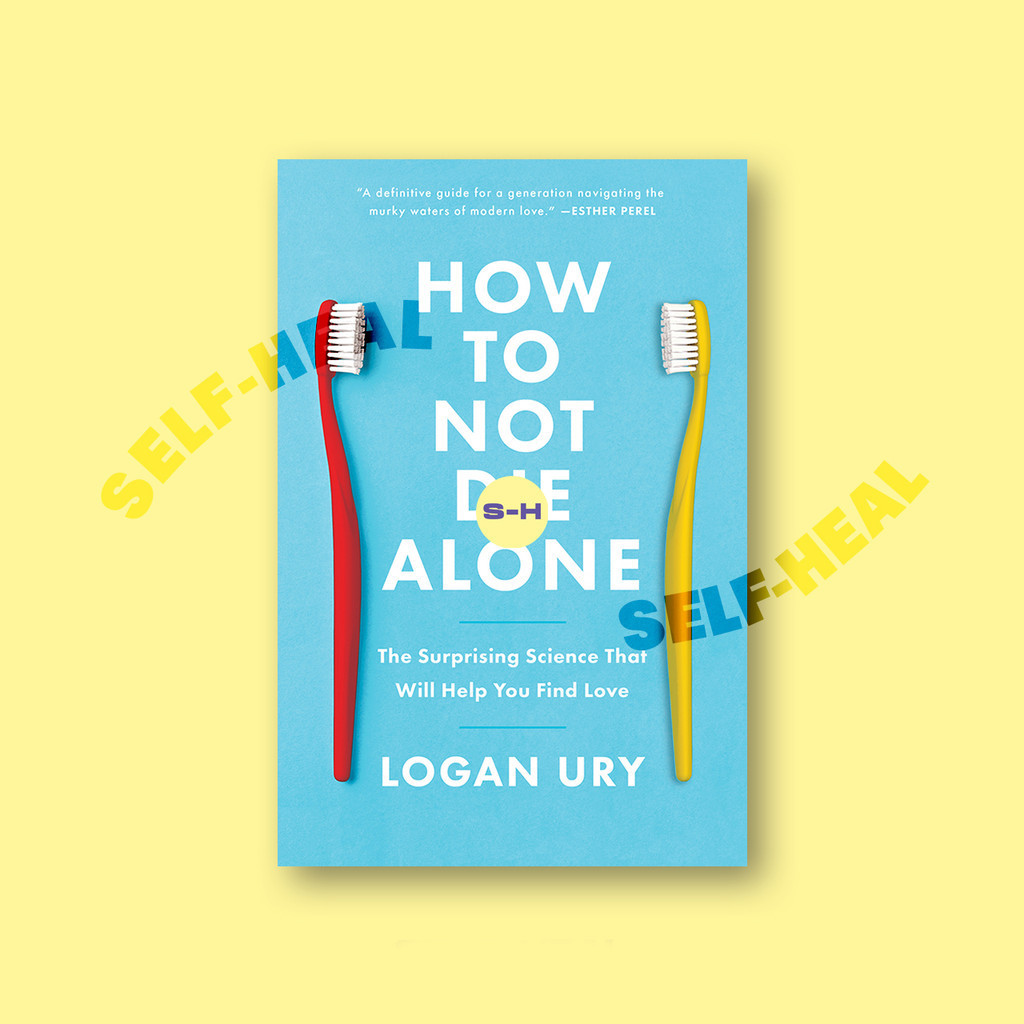 

How to Not Die Alone - The Surprising Scien - Logan Ury