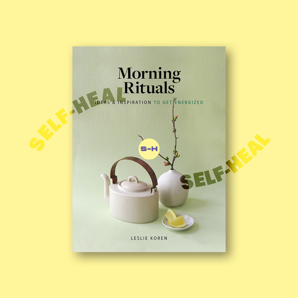 

Morning Rituals - Ideas & Inspiration to Get Energized - Leslie Koren