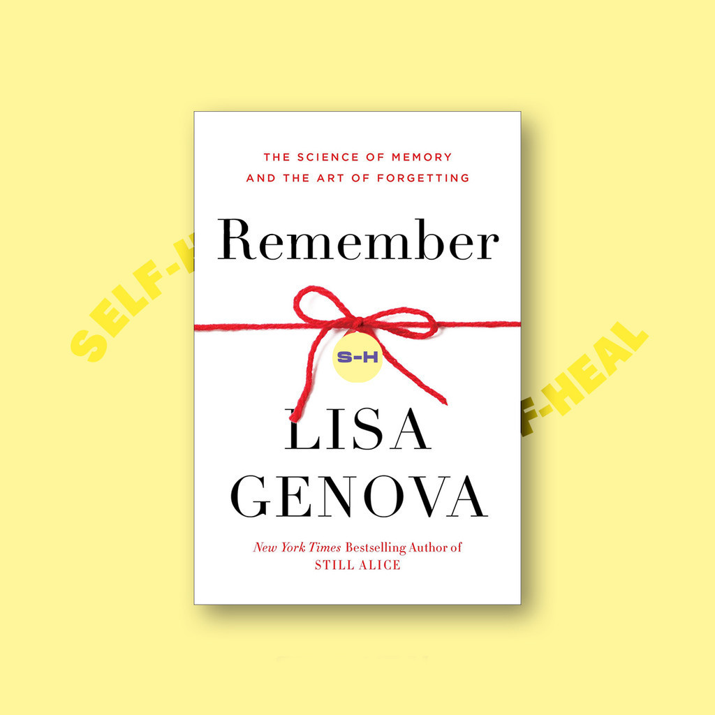 

Remember - The Science of Memory and the Art of Forgetting - Lisa Genova