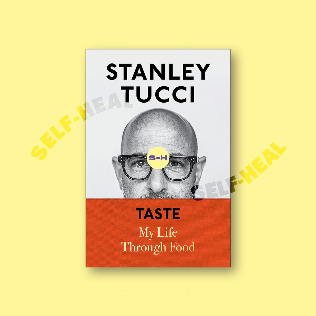 

Taste My Life Through Food - Stanley Tucci