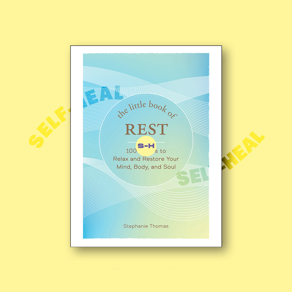 

The Little Book of Rest - 100 Ways to Relax and Restore Your, Mind, Body, and Soul - Stephanie Tho