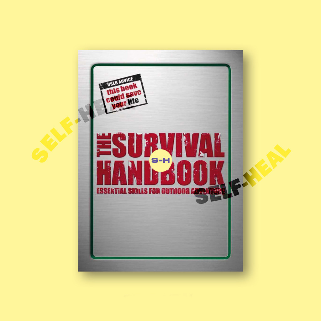 

The Survival Handbook Essential Skills for Outdoor Adventure by DK