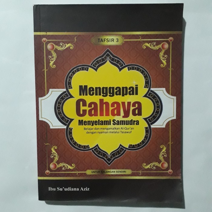 

Menggapai Cahaya - Belajar Dan Mengamalkan Al Quran Melalui Tasawuf