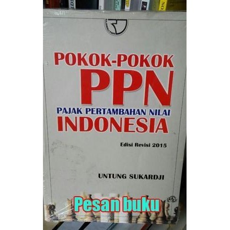 Buku Pokok Pokok Pertambahan Nilai Indonesia PPN Untung Sukardji