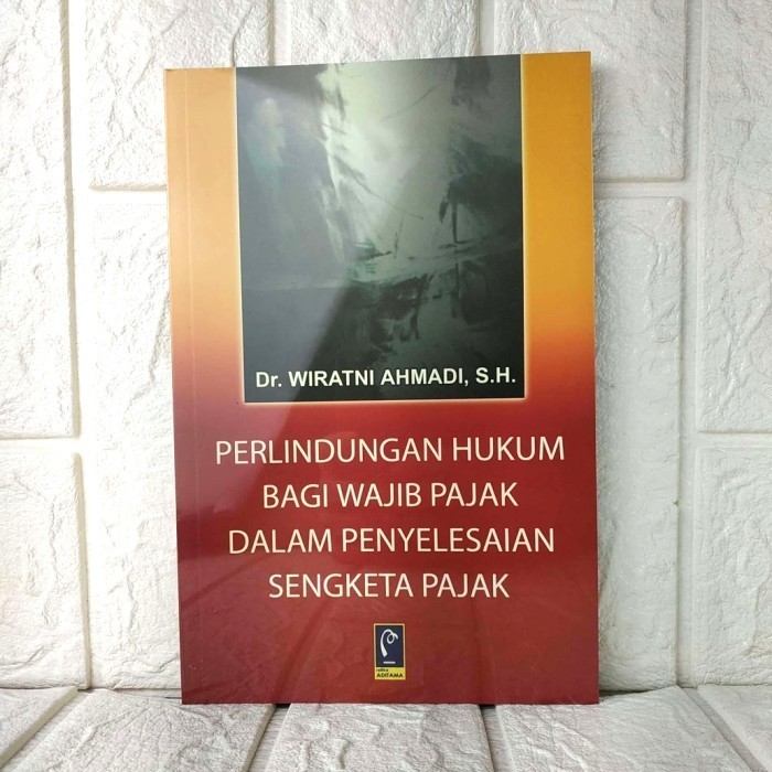 

Perlindungan Hukum Bagi Wajib Pajak Dalam Penyelesaian Sengketa Pajak