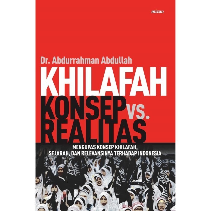 

KHILAFAH: KONSEP VS. REALITAS