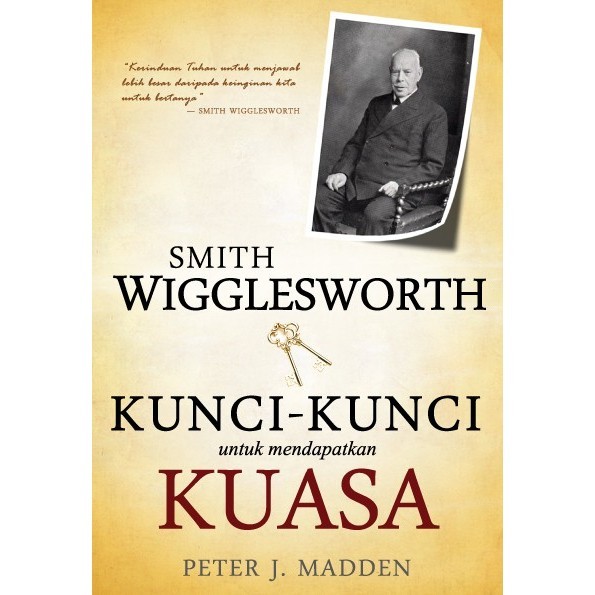 

Smith Wigglesworth Kunci-Kunci untuk Mendapatkan Kuasa