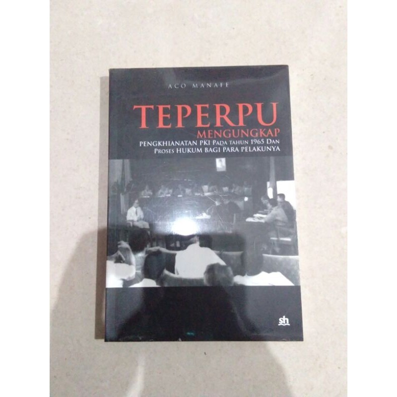 buku teperpu mengungkap pengkhianatan P*I pada tahun 1965 dan proses hukum bagi para pelakunya