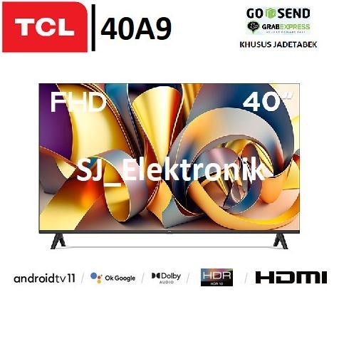 [Baru] Led Tv Tcl 40 Inch 40A9 Smart Android 11.0 Fullhd