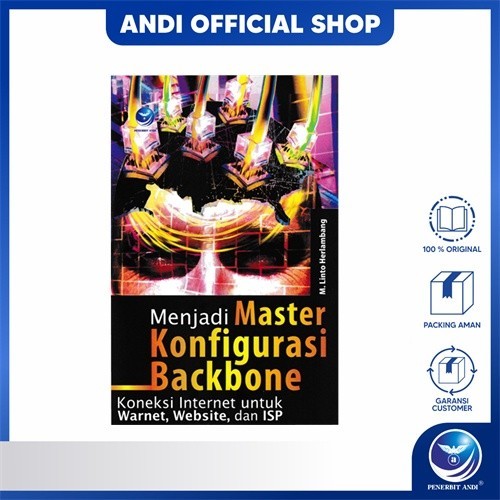 Penerbit Andi - Menjadi Master Konfigurasi Backbone, Koneksi Internet Untuk Warnet, Website, Dan ISP