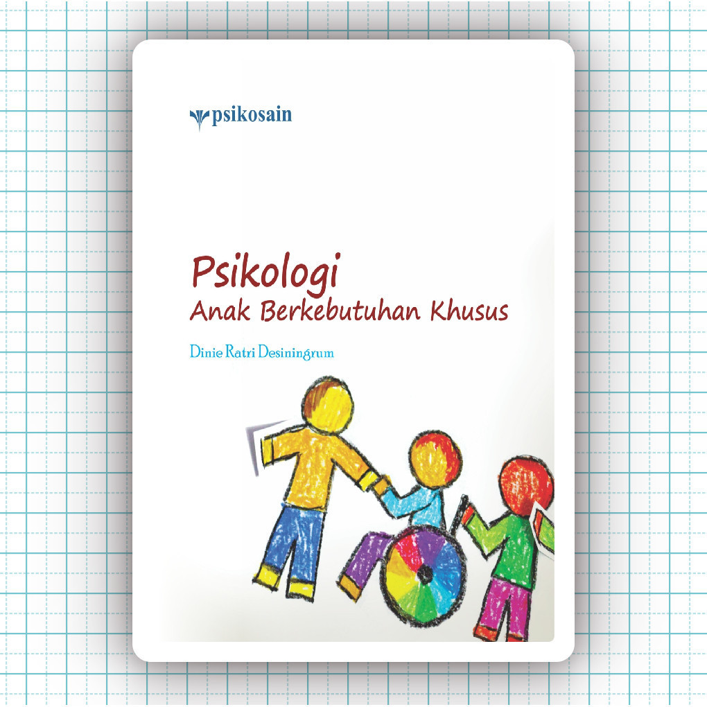Buku Psikologi Anak Berkebutuhan Khusus - Dinie Ratri Desiningrum