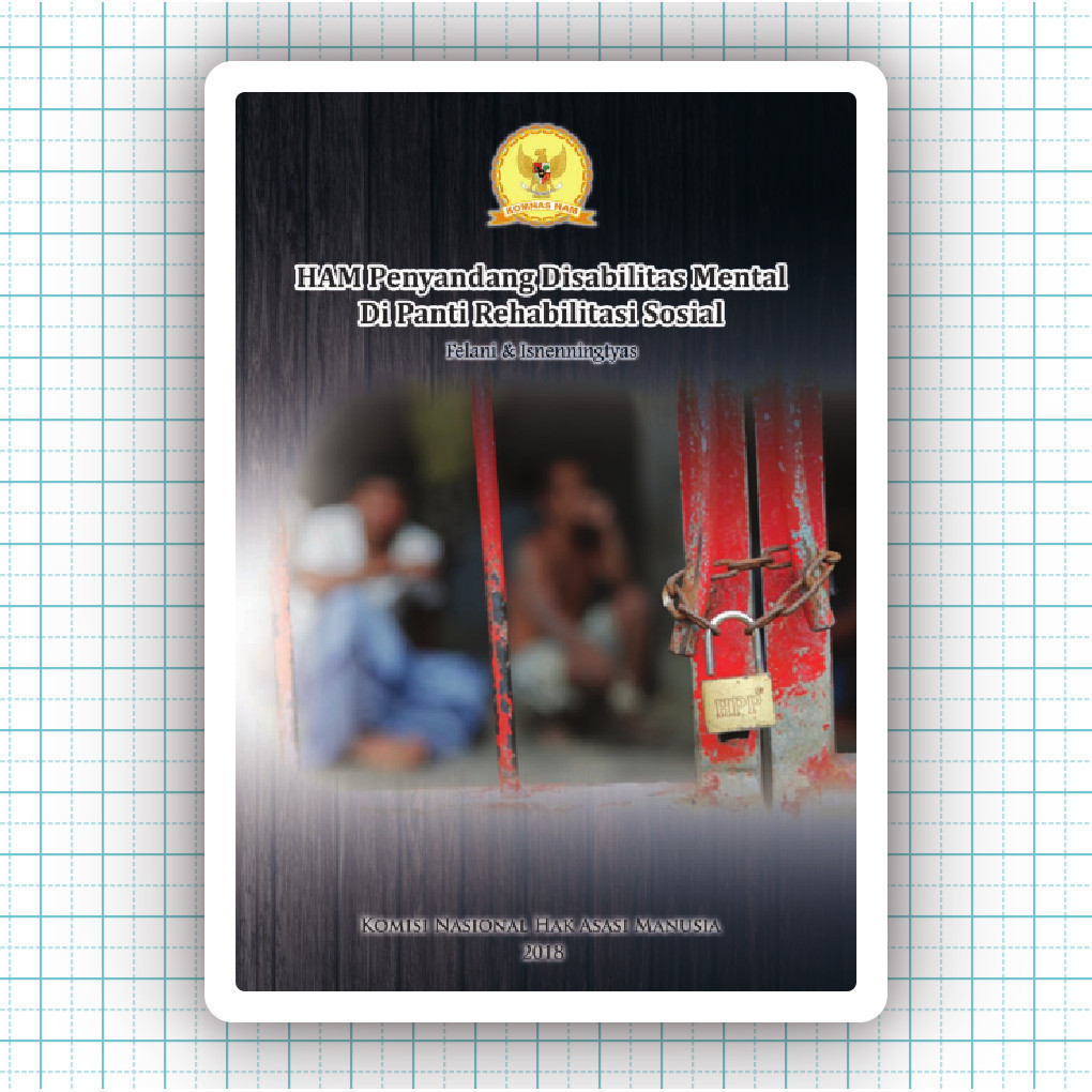 Buku HAM Penyandang Disabilitas Mental di Panti Rehabilitasi Sosial - M Felani Budi Hartanto