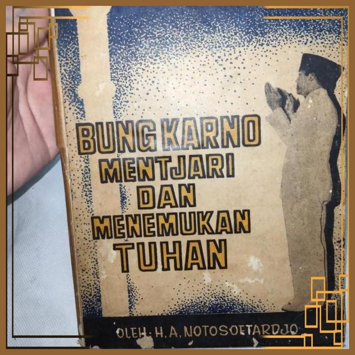 [SCAF] bung Karno mentjari dan menemukan Tuhan notosoaetardjo