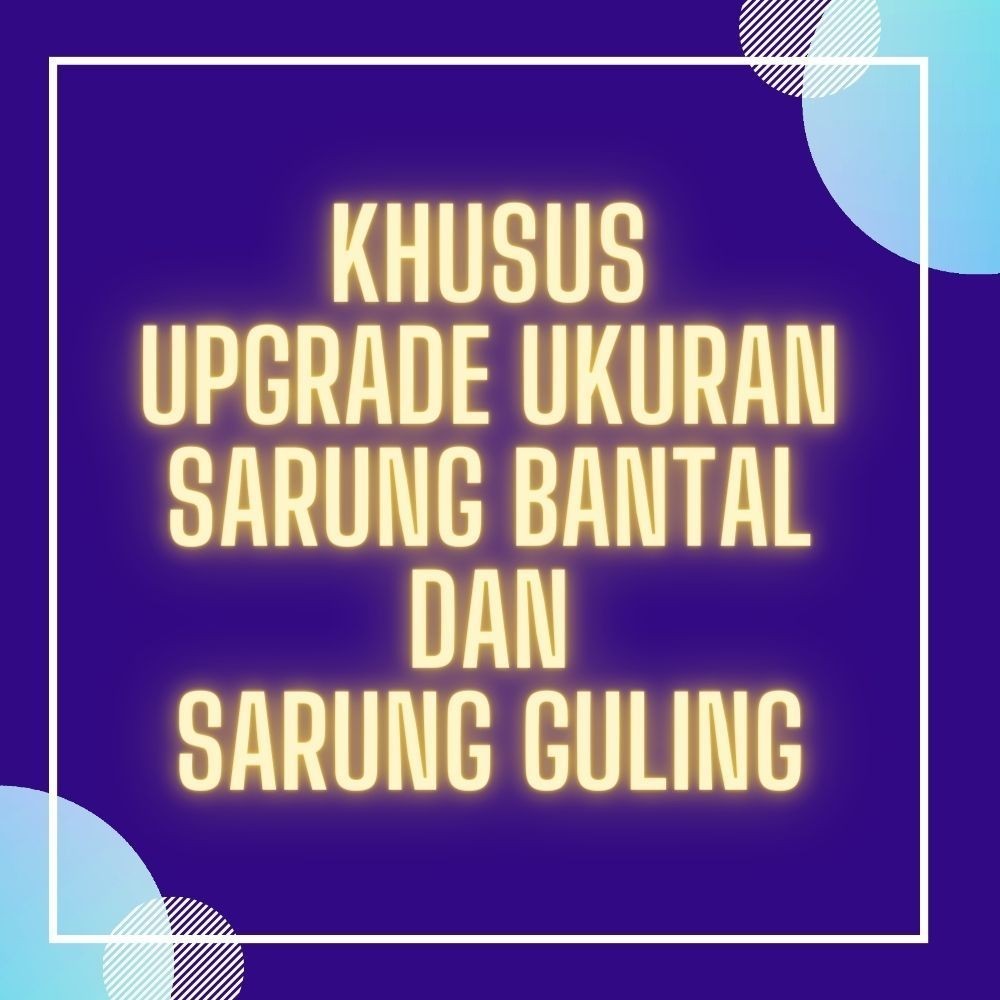 Upgrade Sarung Bantal dan Guling