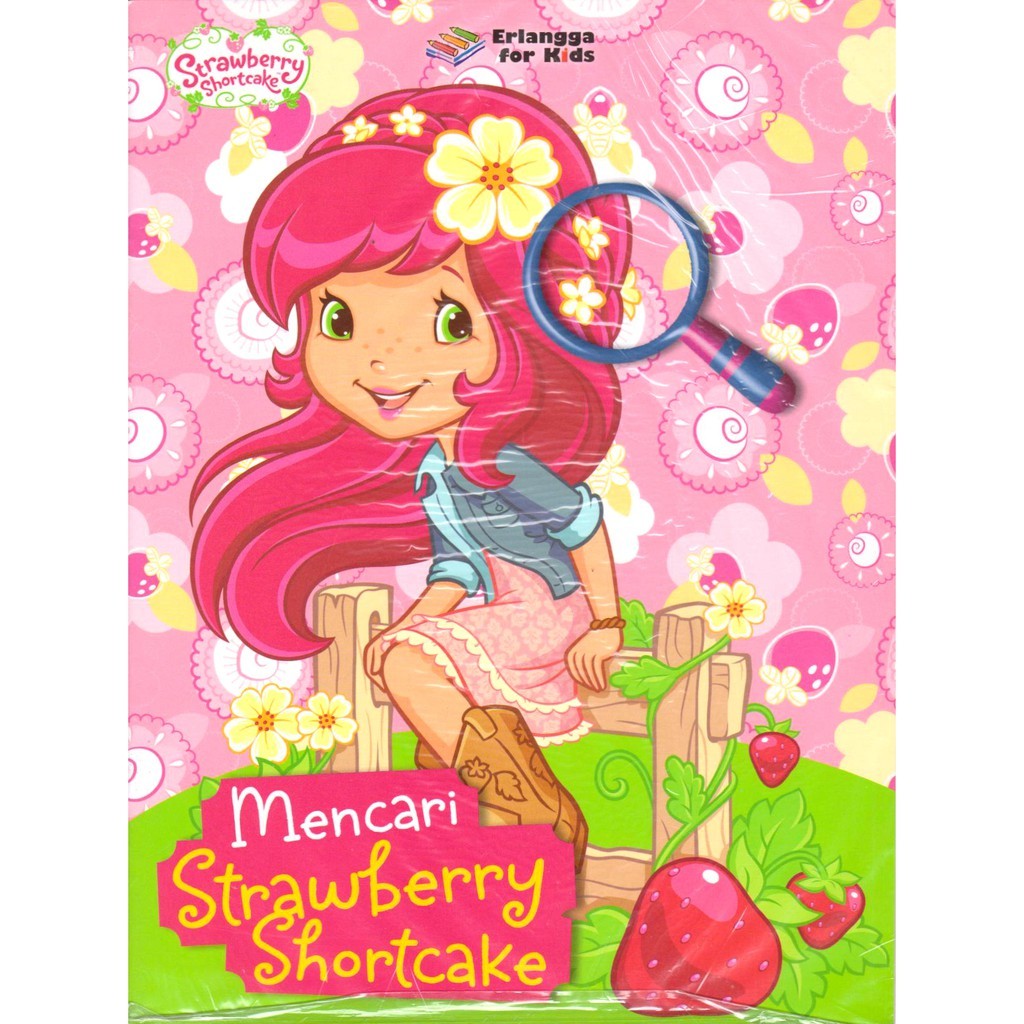 Buku Anak STRAWBERRY SHORTCAKE : Mencari Strawberry Shortcake